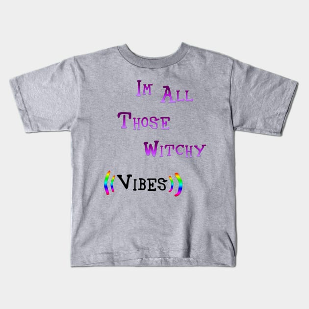 Witchy Vibes Kids T-Shirt by Wichy Wear